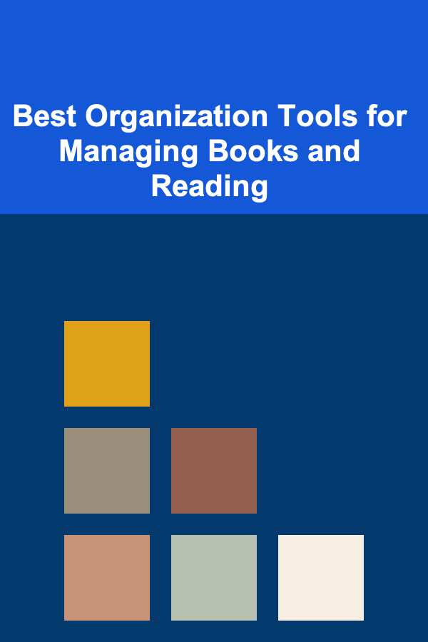 Best Organization Tools for Managing Books and Reading