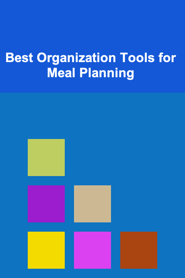 Best Organization Tools for Meal Planning