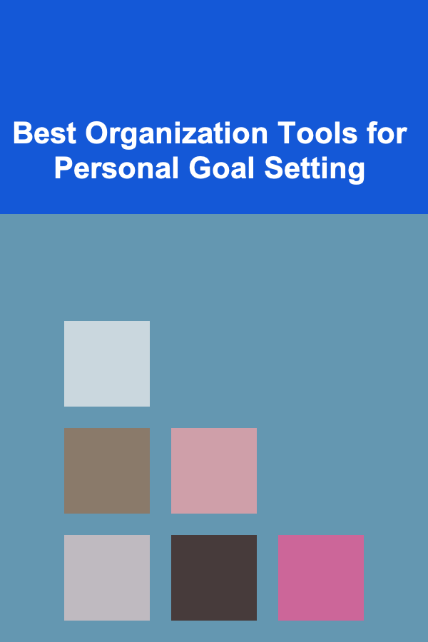 Best Organization Tools for Personal Goal Setting