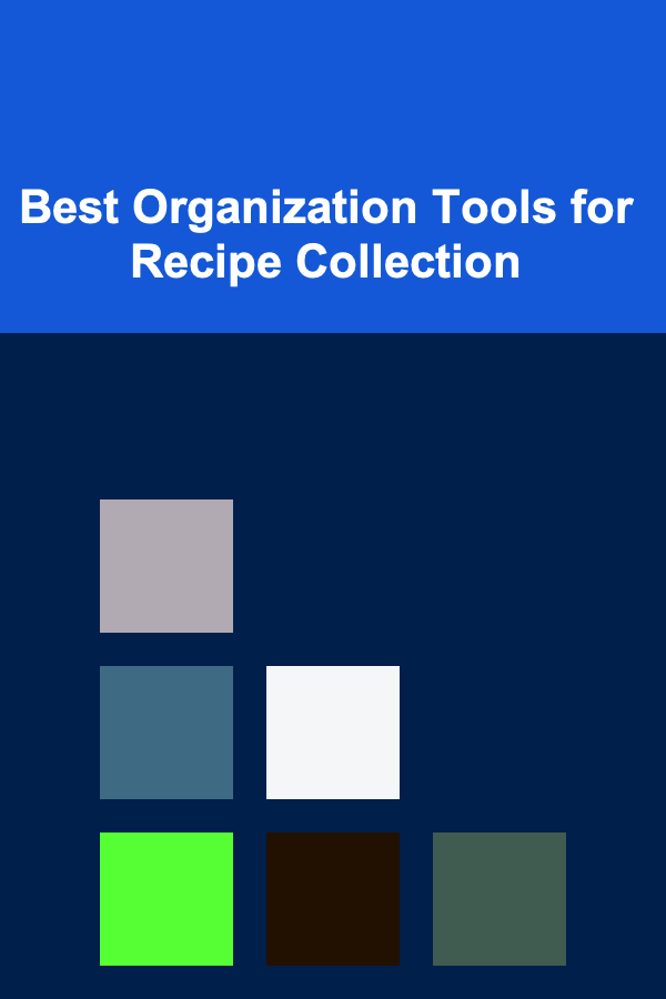 Best Organization Tools for Recipe Collection
