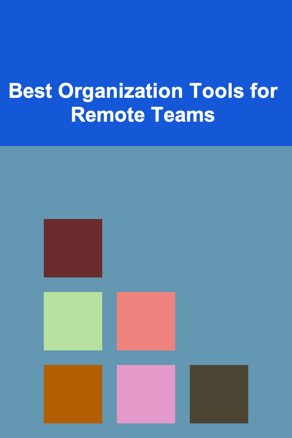 Best Organization Tools for Remote Teams