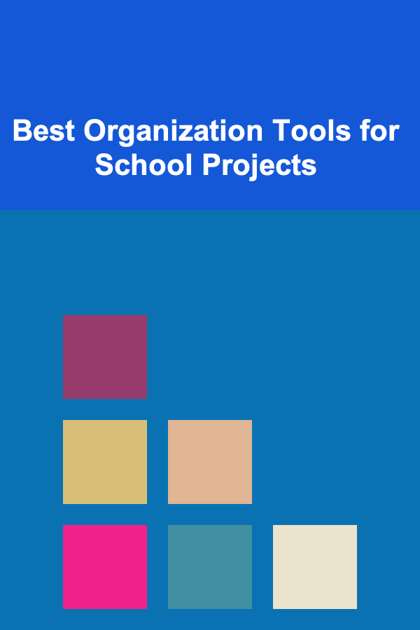 Best Organization Tools for School Projects