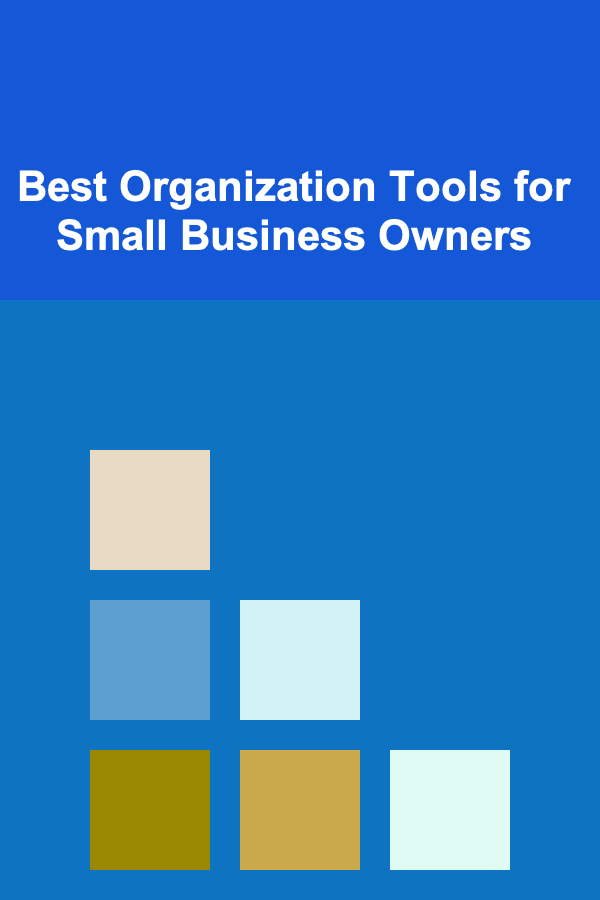 Best Organization Tools for Small Business Owners