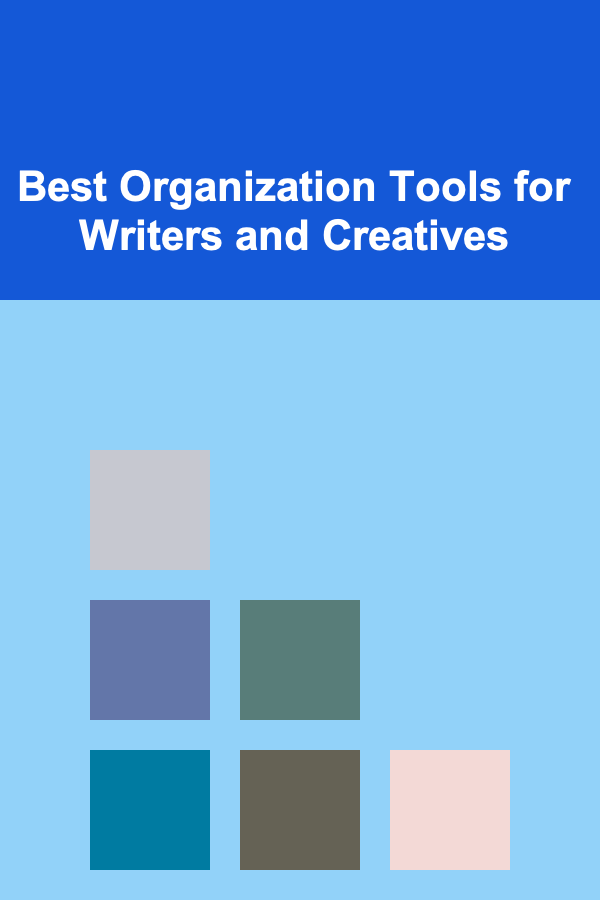 Best Organization Tools for Writers and Creatives