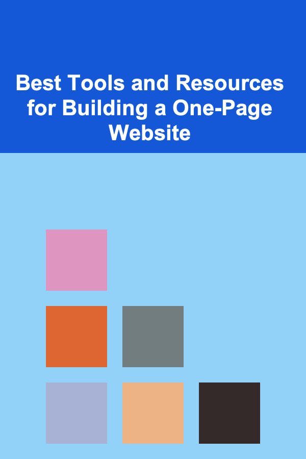 Best Tools and Resources for Building a One-Page Website
