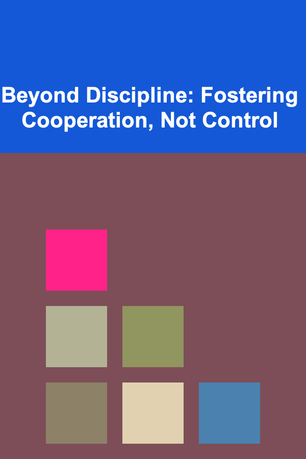 Beyond Discipline: Fostering Cooperation, Not Control
