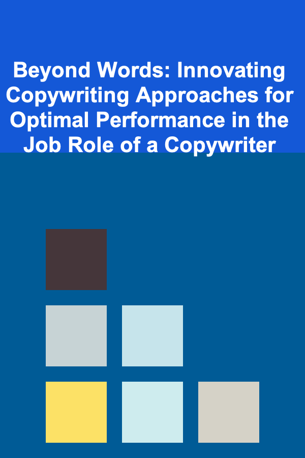Beyond Words: Innovating Copywriting Approaches for Optimal Performance in the Job Role of a Copywriter