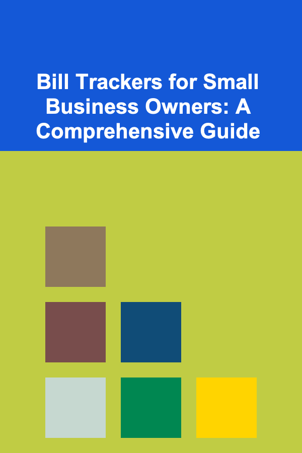 Bill Trackers for Small Business Owners: A Comprehensive Guide