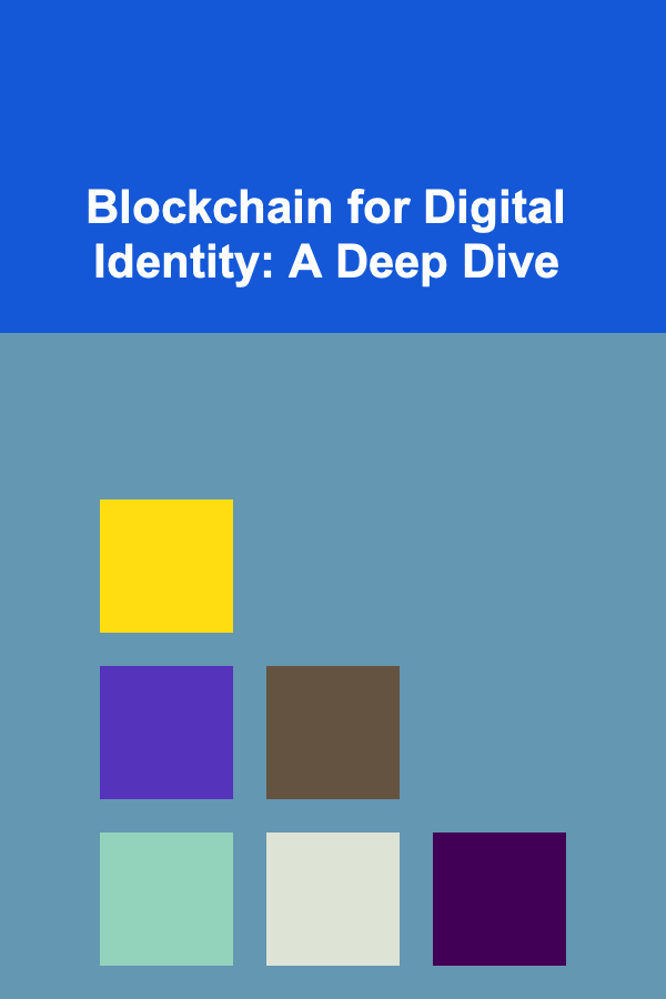 Blockchain for Digital Identity: A Deep Dive