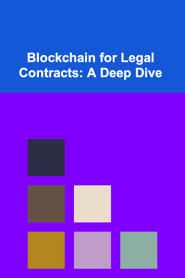 Blockchain for Legal Contracts: A Deep Dive