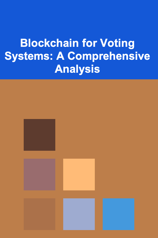 Blockchain for Voting Systems: A Comprehensive Analysis