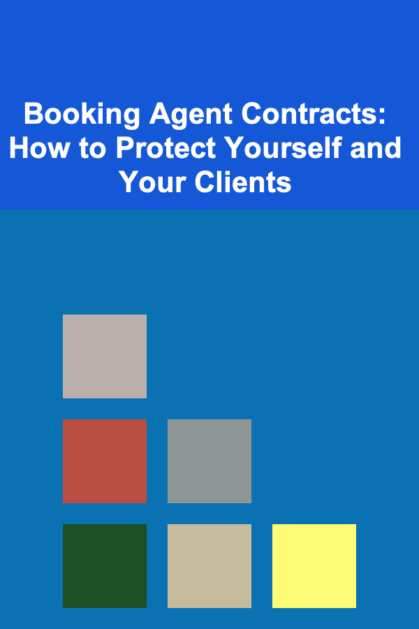 Booking Agent Contracts: How to Protect Yourself and Your Clients
