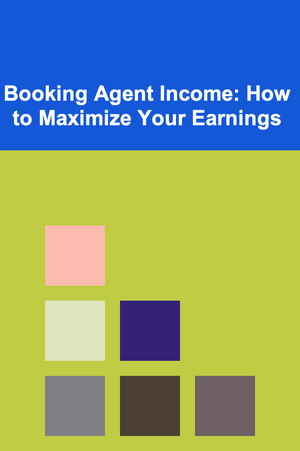 Booking Agent Income: How to Maximize Your Earnings