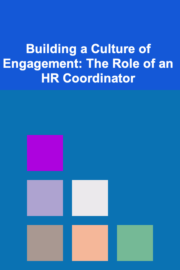 Building a Culture of Engagement: The Role of an HR Coordinator