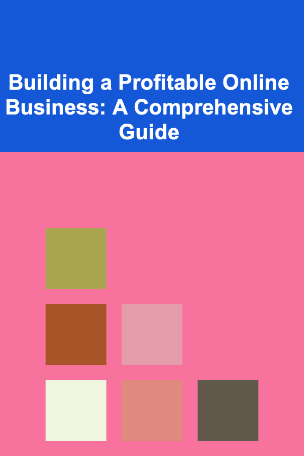 Building a Profitable Online Business: A Comprehensive Guide