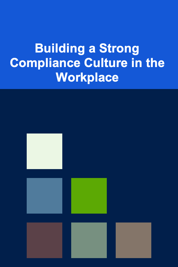 Building a Strong Compliance Culture in the Workplace