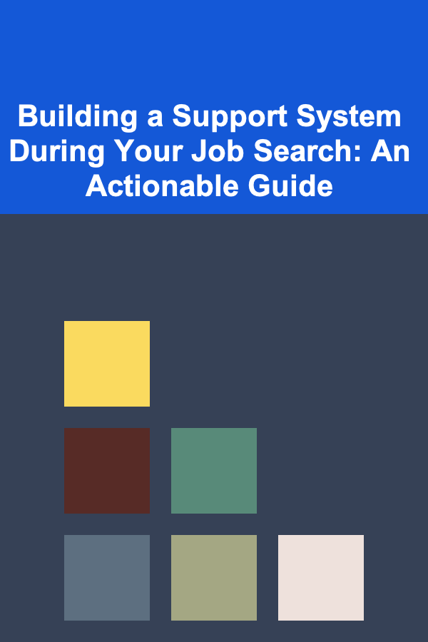 Building a Support System During Your Job Search: An Actionable Guide