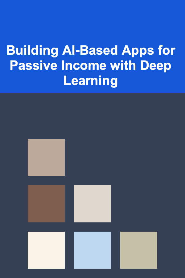 Building AI-Based Apps for Passive Income with Deep Learning