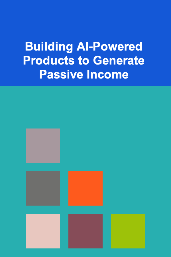 Building AI-Powered Products to Generate Passive Income