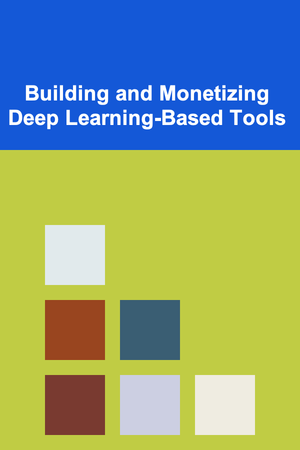 Building and Monetizing Deep Learning-Based Tools