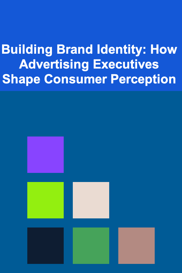 Building Brand Identity: How Advertising Executives Shape Consumer Perception