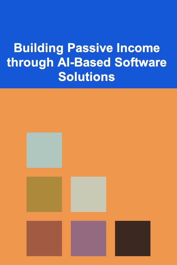 Building Passive Income through AI-Based Software Solutions
