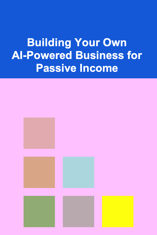 Building Your Own AI-Powered Business for Passive Income