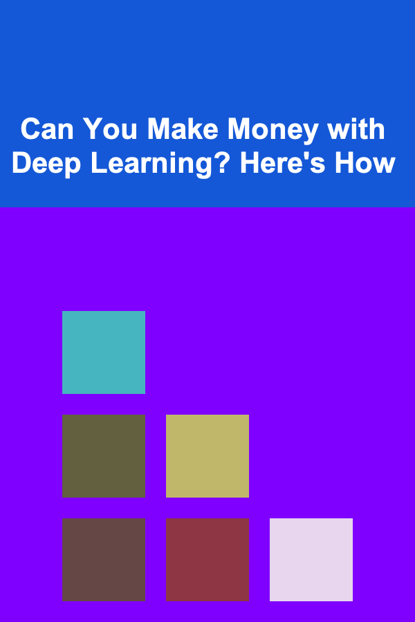 Can You Make Money with Deep Learning? Here's How