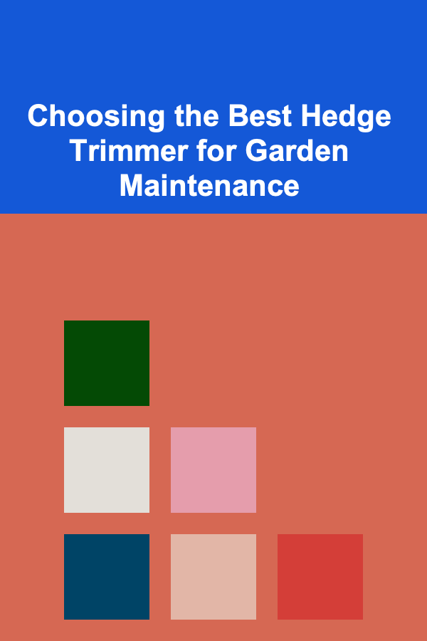Choosing the Best Hedge Trimmer for Garden Maintenance