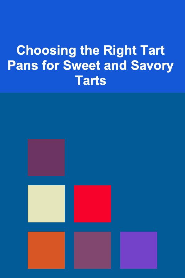 Choosing the Right Tart Pans for Sweet and Savory Tarts
