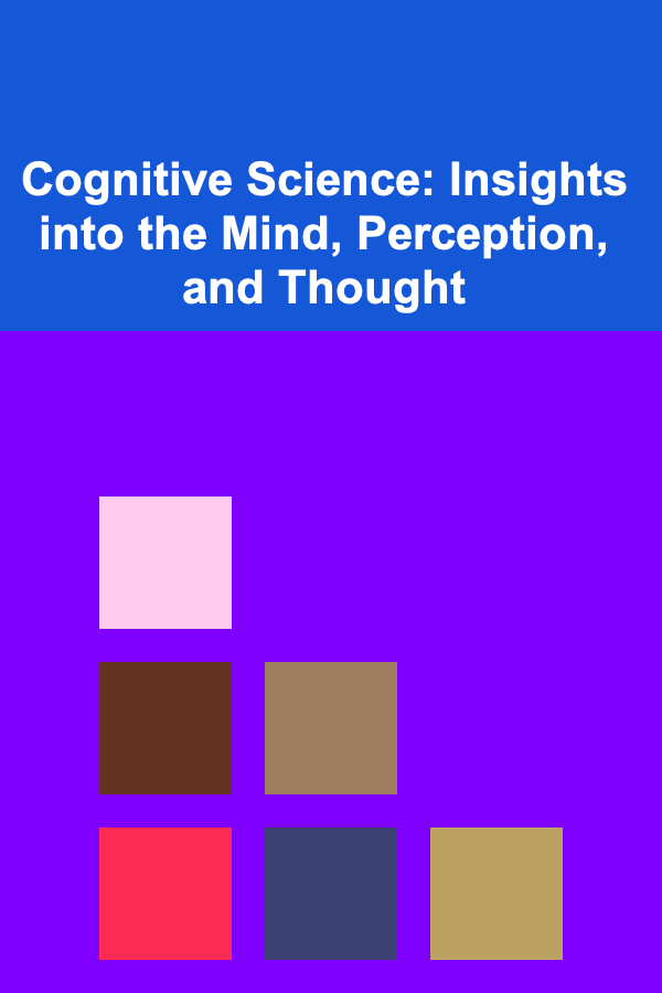 Cognitive Science: Insights into the Mind, Perception, and Thought