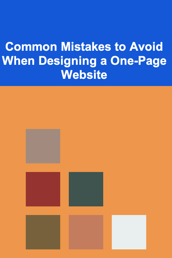 Common Mistakes to Avoid When Designing a One-Page Website