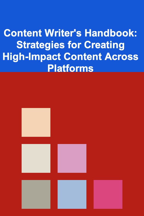 Content Writer's Handbook: Strategies for Creating High-Impact Content Across Platforms