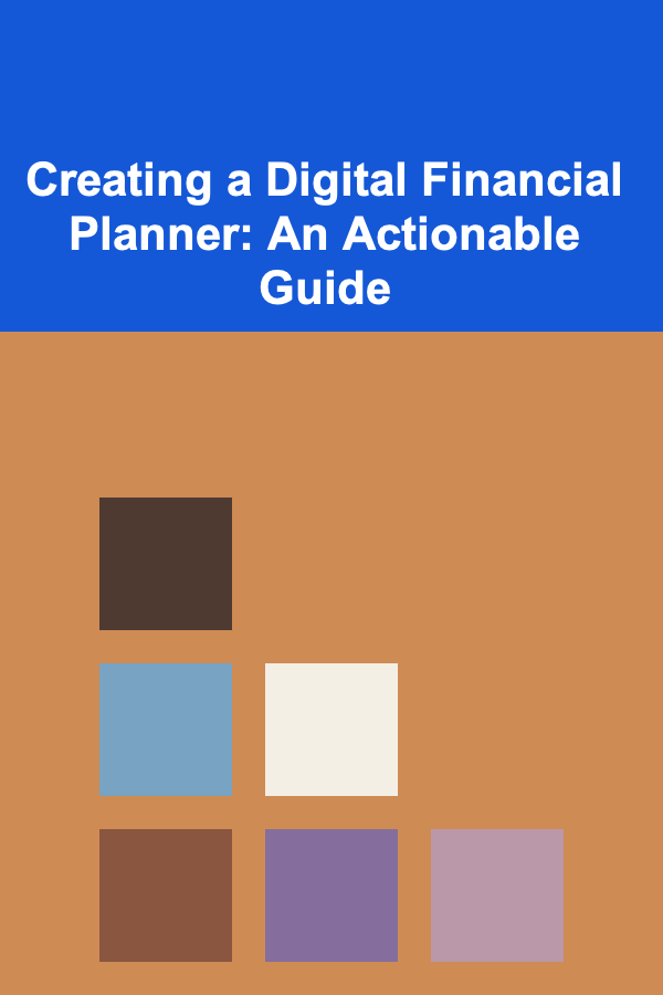 Creating a Digital Financial Planner: An Actionable Guide