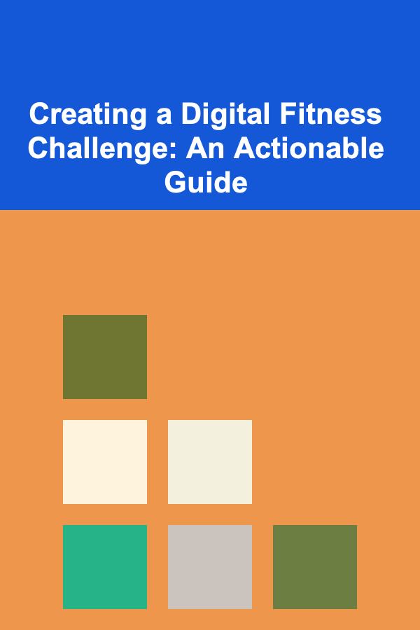 Creating a Digital Fitness Challenge: An Actionable Guide