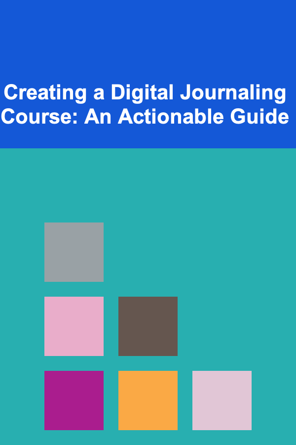 Creating a Digital Journaling Course: An Actionable Guide