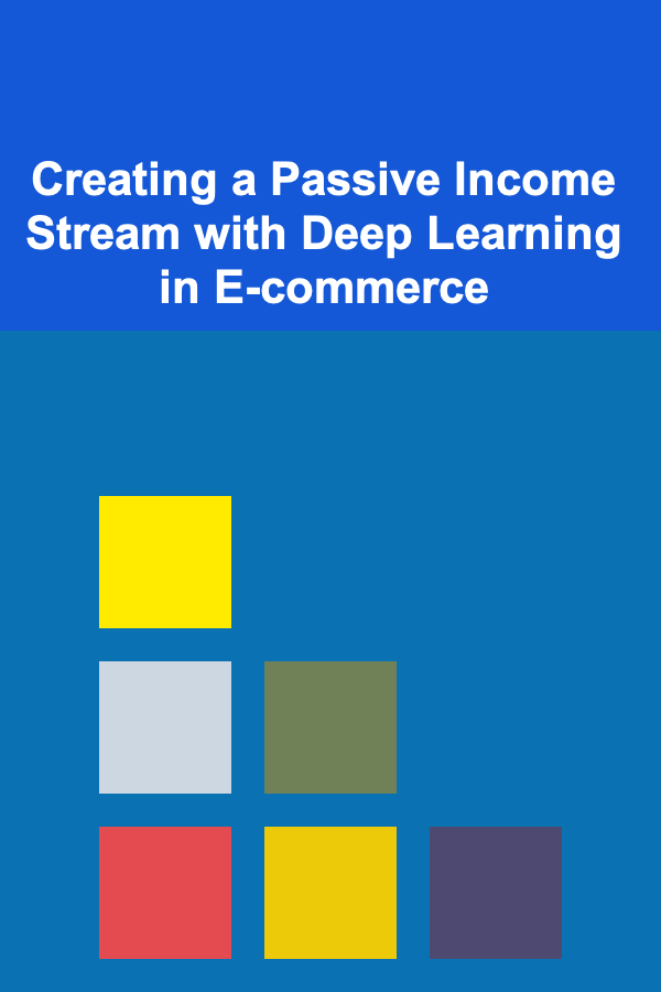 Creating a Passive Income Stream with Deep Learning in E-commerce