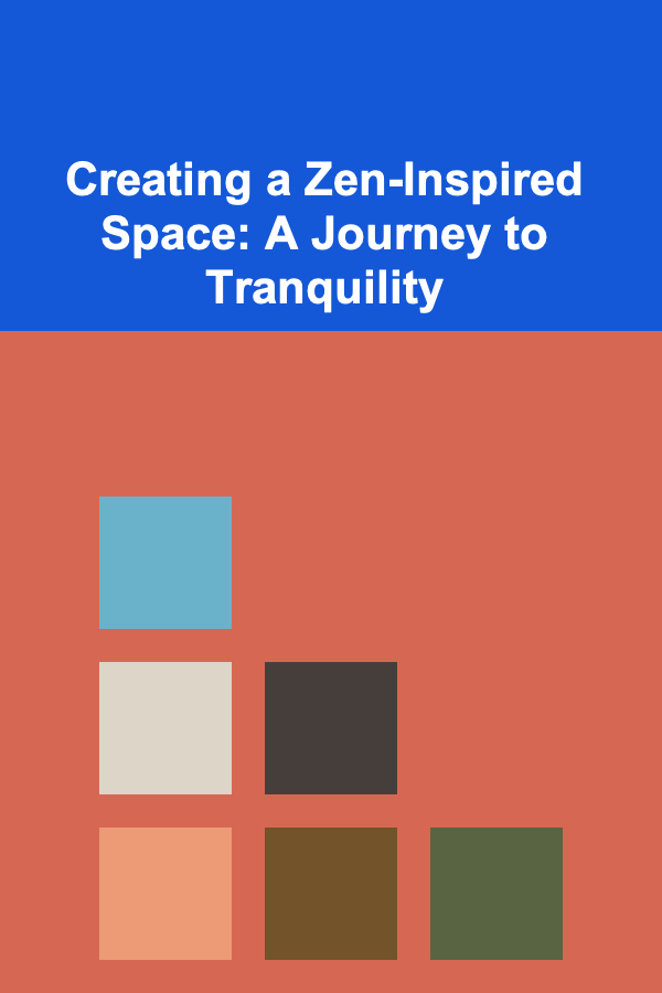 Creating a Zen-Inspired Space: A Journey to Tranquility