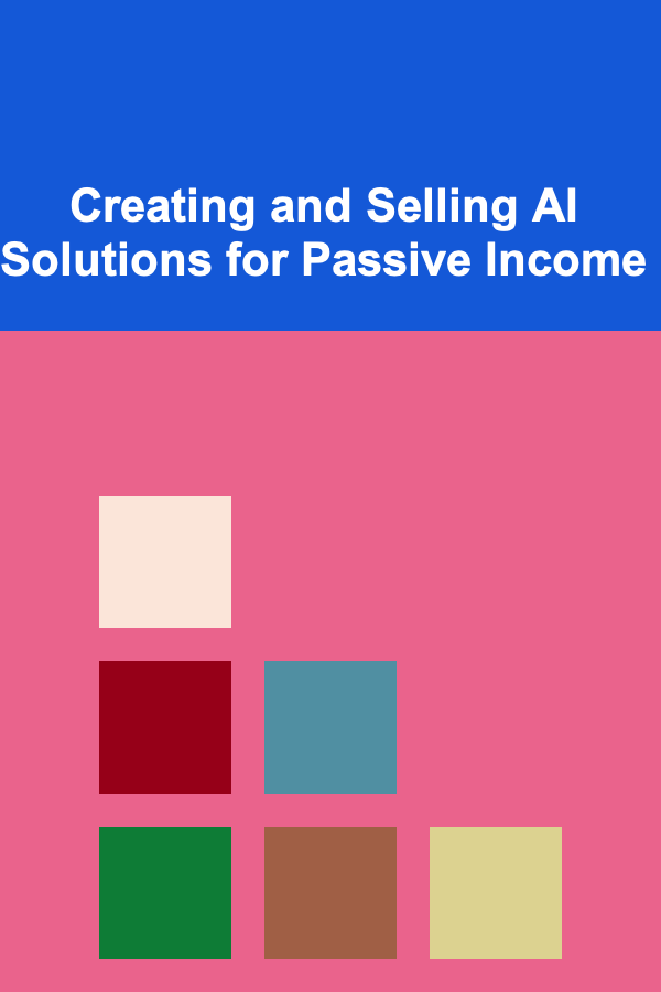Creating and Selling AI Solutions for Passive Income