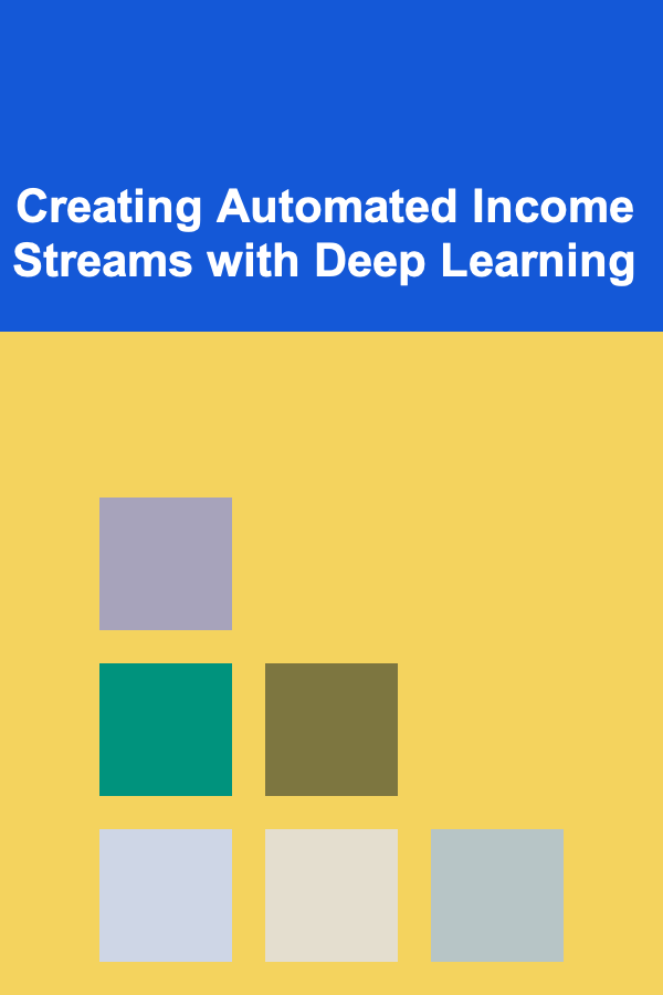 Creating Automated Income Streams with Deep Learning