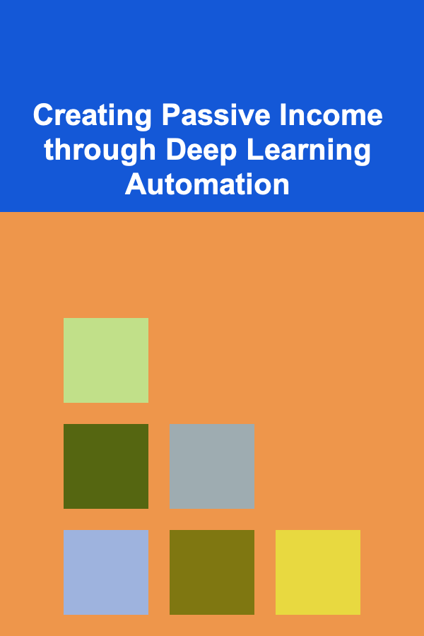 Creating Passive Income through Deep Learning Automation