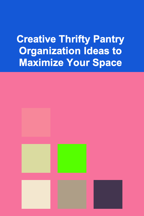 Creative Thrifty Pantry Organization Ideas to Maximize Your Space