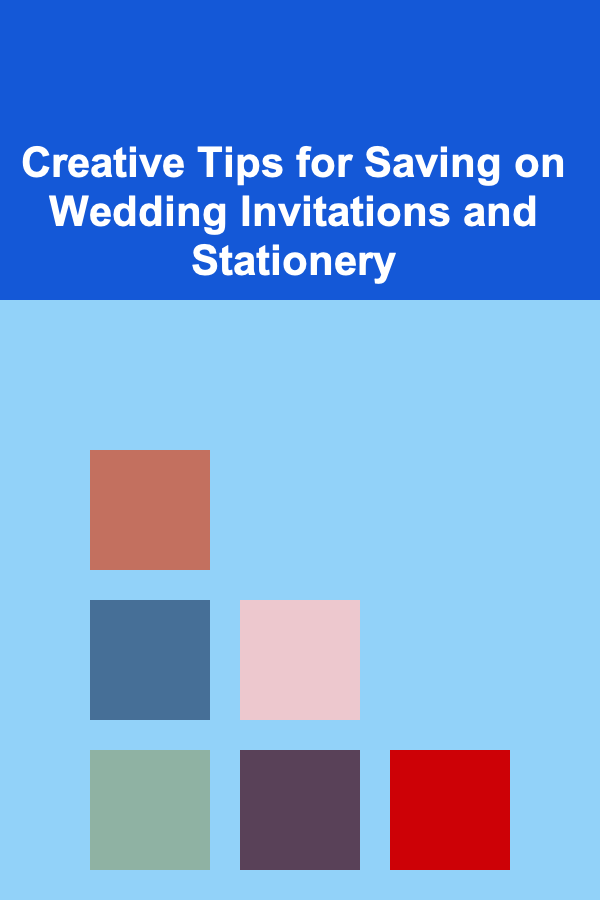 Creative Tips for Saving on Wedding Invitations and Stationery