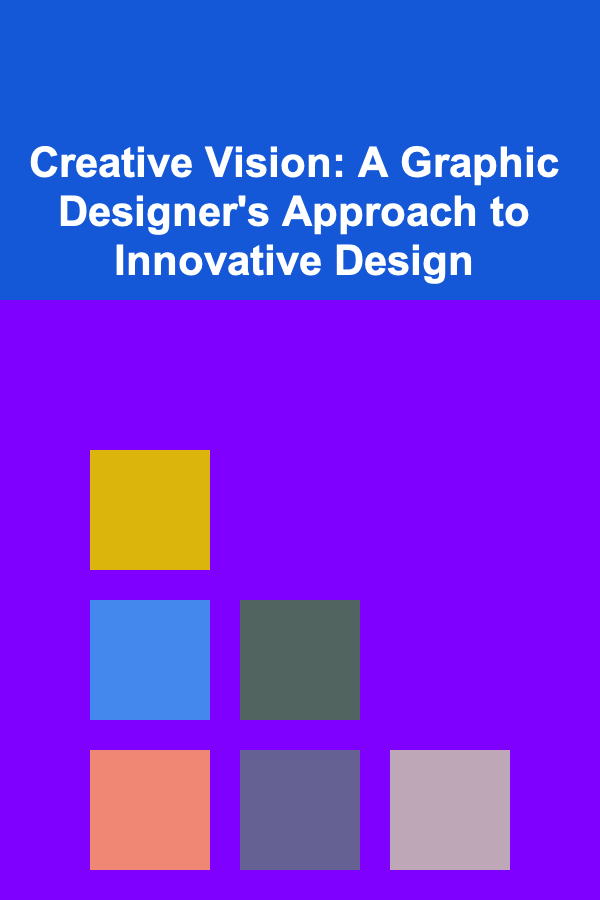Creative Vision: A Graphic Designer's Approach to Innovative Design