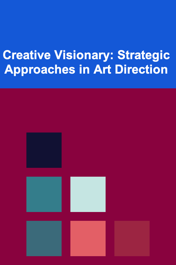 Creative Visionary: Strategic Approaches in Art Direction