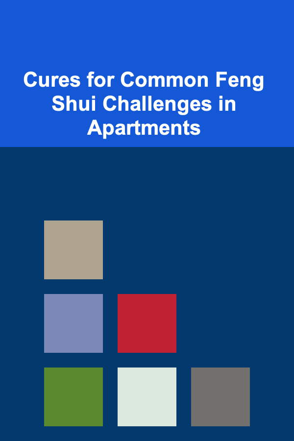Cures for Common Feng Shui Challenges in Apartments