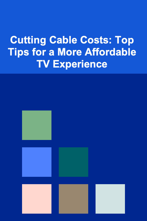 Cutting Cable Costs: Top Tips for a More Affordable TV Experience