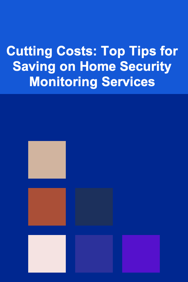 Cutting Costs: Top Tips for Saving on Home Security Monitoring Services