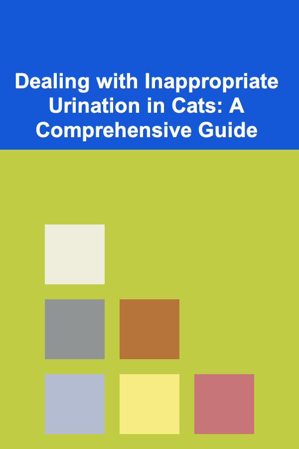 Dealing with Inappropriate Urination in Cats: A Comprehensive Guide