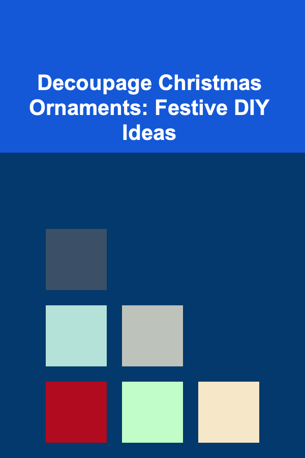 Decoupage Christmas Ornaments: Festive DIY Ideas